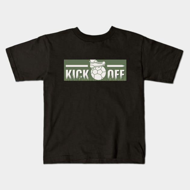 Kick Off Soccer Kids T-Shirt by mikapodstore